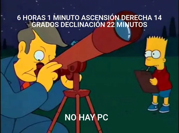 6 HORAS 1 MINUTO ASCENSIÓN DERECHA 14 GRADOS DECLINACIÓN 22 MINUTOS — NO HAY PC