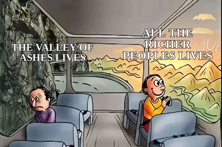 THE VALLEY OF ASHES LIVES — ALL THE RICHER PEOPLES LIVES