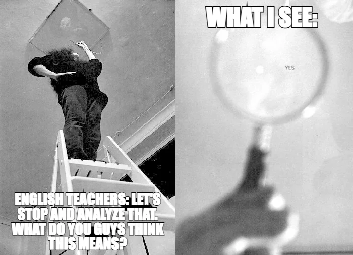 ENGLISH TEACHERS: LET'S STOP AND ANALYZE THAT. WHAT DO YOU GUYS THINK THIS MEANS? — WHAT I SEE: