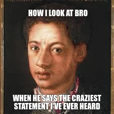 HOW I LOOK AT BRO  — WHEN HE SAYS THE CRAZIEST STATEMENT I'VE EVER HEARD