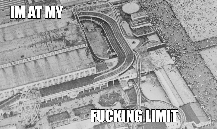 IM AT MY — FUCKING LIMIT