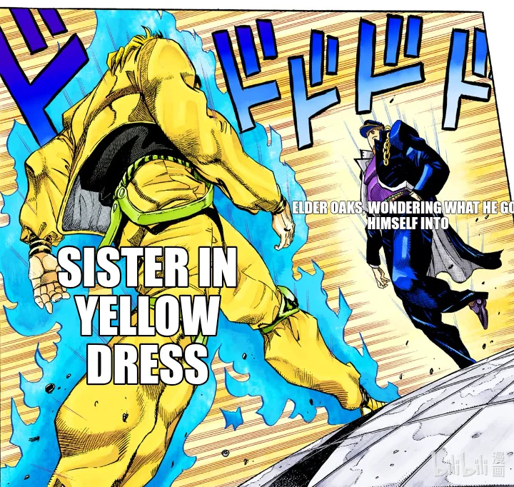 ELDER OAKS, WONDERING WHAT HE GOT HIMSELF INTO — SISTER IN YELLOW DRESS