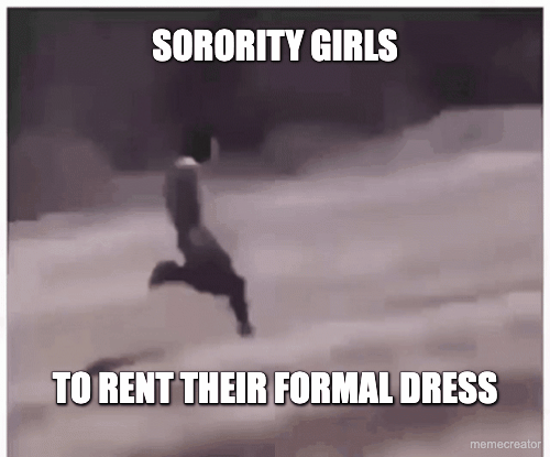 homecoming dress memes SORORITY GIRLS - TO RENT THEIR FORMAL ugliest prom dresses ever